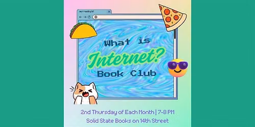What Is Internet? Book Club at Solid State Books 14th Street