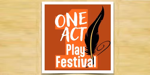 One Act Festival, Wednesday, May 20, 7:00 p.m. (PAC)