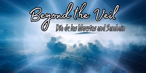 Beyond the Veil: A Samhain & D\u00eda de los Muertos Ceremony