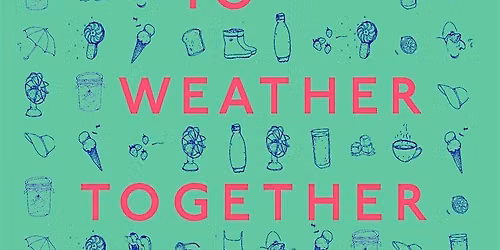 Weathering Together: A Morning Workshop with Astrida Neimanis