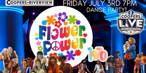 Flower Power 1970 Band at Cooper's Riverview! w DJ John Rossi All Night!