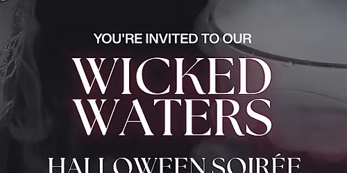 Wicked Waters! Halloween Soiree!