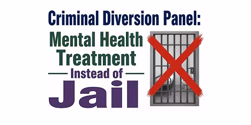 Criminal Diversion Panel: Mental Health Treatment Instead of Jail