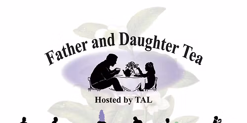 Father and Daughter Tea