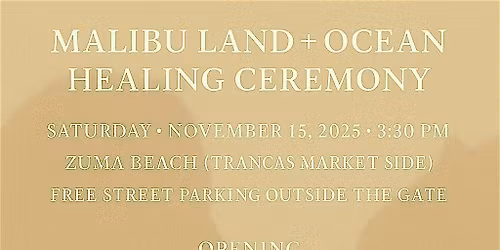 MALIBU LAND + OCEAN HEALING CEREMONY