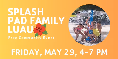Splash Pad Family Luau