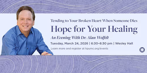 Hope for Your Healing - An Evening with Dr. Alan Wolfelt