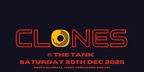 Clones at The Tank - Village Club & Institute