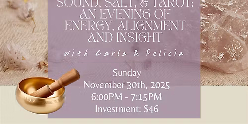 Sound, Salt, & Tarot: An Evening, of Energy, Alignment, and Insight