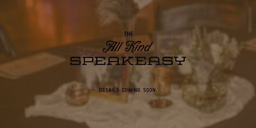 All Kind's Speakeasy