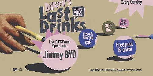 LAST DRINKS W\/ JIMMY BYO