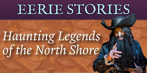 Eerie Stories: Haunting Legends of the North Shore