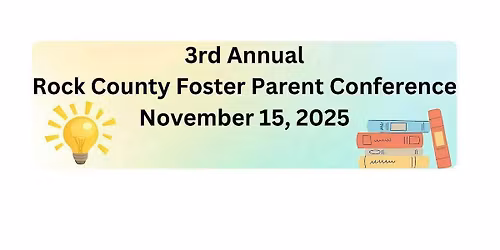 3rd Annual Rock County Foster Care Conference