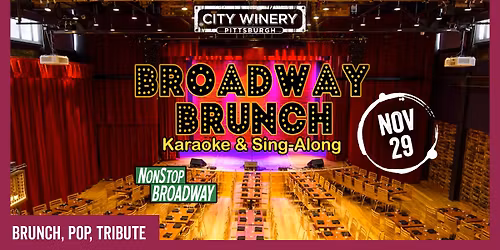 City Winery Pittsburgh + NonStop Broadway present: Broadway Brunch: Karaoke & Sing-Along!