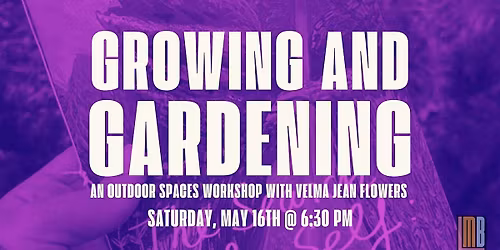 Loudmouth Presents: Growing and Gardening with Velma Jean Flowers