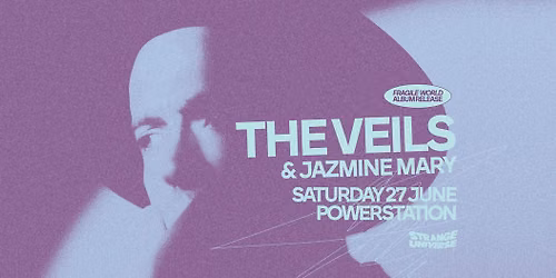 Strange Universe: The Veils - Fragile World Album Release with Jazmine Mary