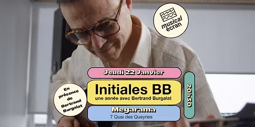 PROJECTION : INITIALES BB : UNE ANN\u00c9E AVEC BERTRAND BURGALAT - JEUDI 22.01