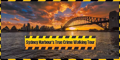 Sydney Harbour's True Crime Walking Tour