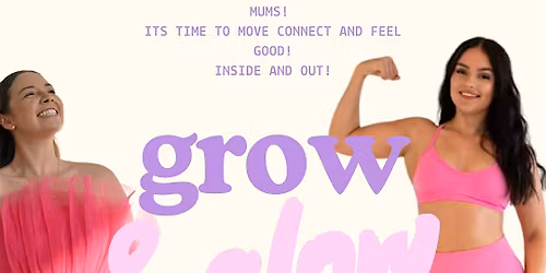 Glow and Grow - movement and mindset for mums.