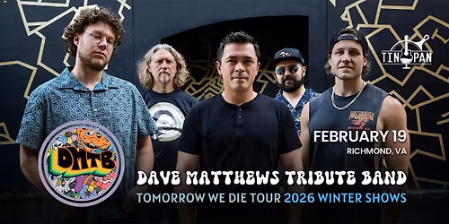 The Dave Matthews Tribute Band \u2013 Tomorrow We Die Tour