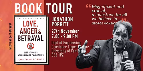 Jonathon Porritt: 'Love Anger & Betrayal'. Speaker Tour, Cambridge