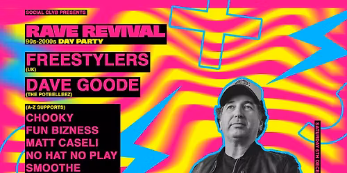 RAVE REVIVAL DAY PARTY FT. FREESTYLERS (UK) + DAVE GOODE (THE POTBELLEEZ)