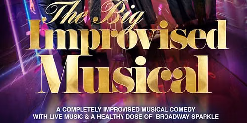 The BIG Improvised Musical