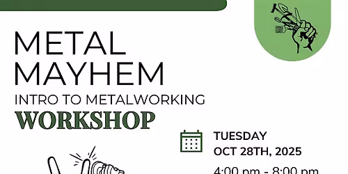 Metal Mayhem: Intro to Metalworking