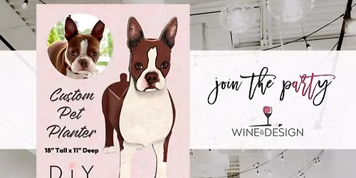 Custom Pet Planter Workshop | Wine & Design