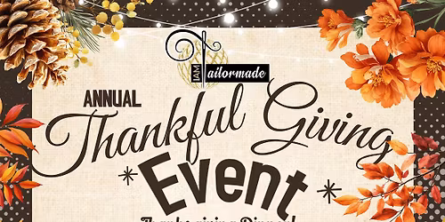 I AM TAILORMADE ANNUAL Thankful Giving Event