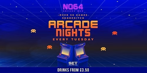 Arcade Nights @ NQ64 Shoreditch Tuesday 22nd September