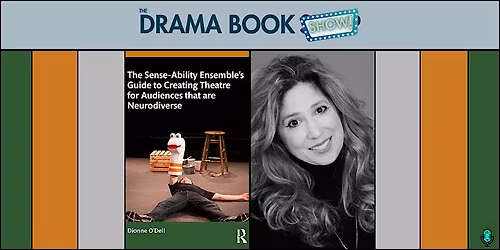 Creating Theatre for Audiences that are Neurodiverse- with Dionne O'Dell