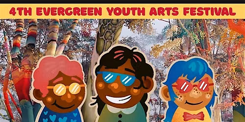 4th Evergreen Youth Arts Festival