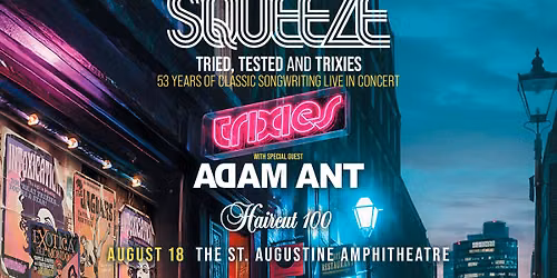 Squeeze - TRIED, TESTED AND TRIXIES with special guest  Adam Ant and Haircut 100