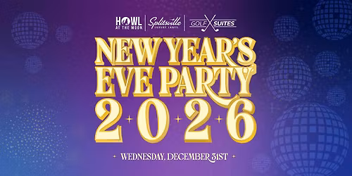 NYE 2026 at Howl Splitsville Golf Suites Foxborough