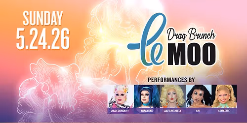 Drag Brunch at Le Moo 5.24.26