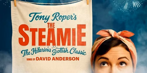 TONY ROPER'S THE STEAMIE (MATINEE SHOW)