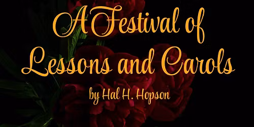 Hal Hopson\u2019s "A Festival of Lessons and Carols"