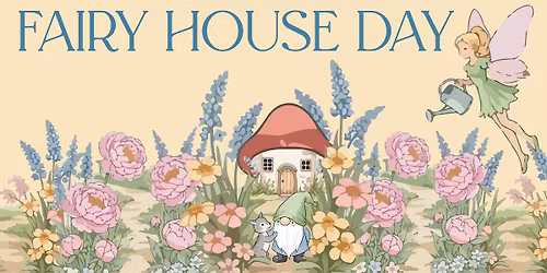 Fairy House Day - January 24, 2026