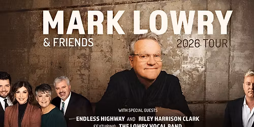 Mark Lowry with Endless Highway, Lowry Vocal Band, Riley Harrison Clark at Blue Gate Performing Arts Center at Blue Gate Performing Arts Center