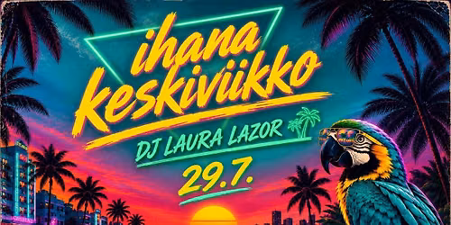 Ihana Keskiviikko | DJ Laura Lazor