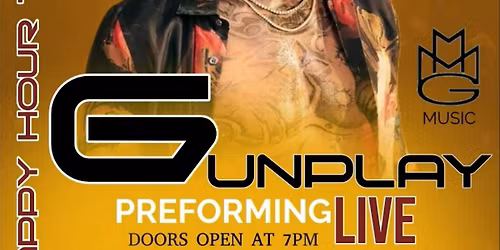 SPECIAL GUEST "GUNPLAY" TAKES OVER REVERSE HAPPY HOUR