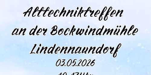 Alttechniktreffen an der Bockwindm\u00fchle Lindennaundorf
