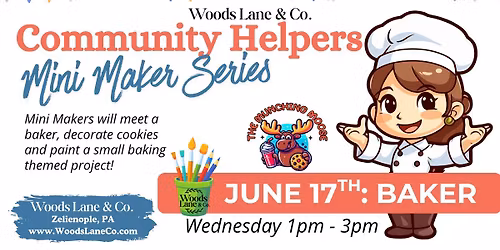 Community Helpers Mini Makers Series: Baker June 17!