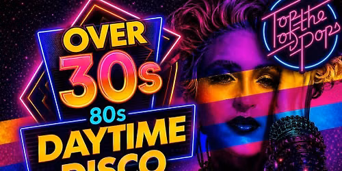 Over 30's DAYTIME Disco