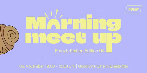 Morning Meet up  \u2013  Franzbr\u00f6tchen Edition 04  | #DMW Hamburg