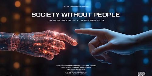 Baylor Libraries Author Series featuring "Society Without People"