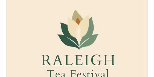 Raleigh Tea Festival 2026 - Sponsored by Fuquay Spice & Tea