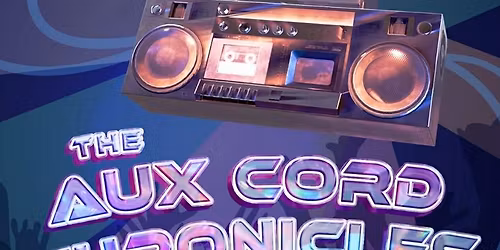 The Aux Cord Chronicles Revue Show