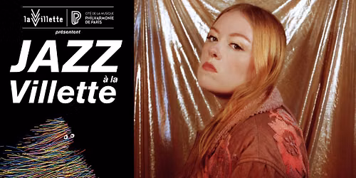 Emma-Jean Thackray + 1re partie : Nova Fellowship | Jazz \u00e0 la Villette - \u00c9dition 2026